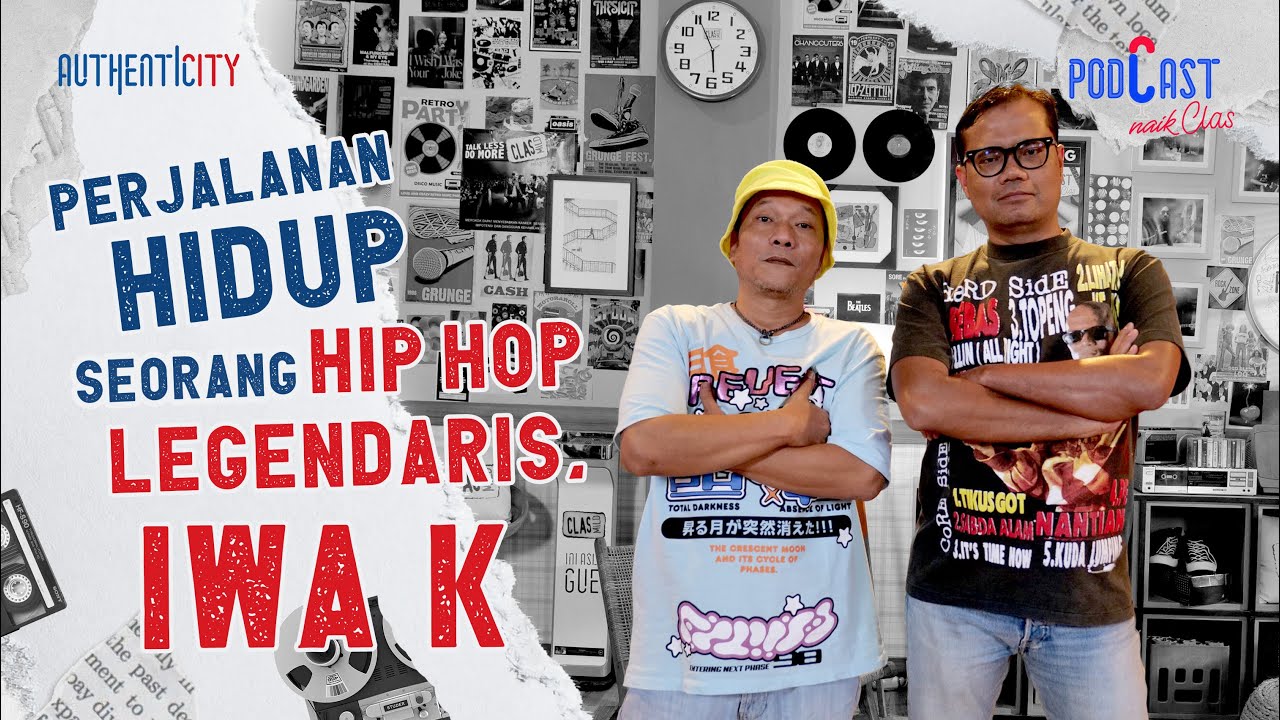 BELAJAR DARI PERJALANAN HIDUP SEORANG HIP HOP LEGENDARIS IWA K